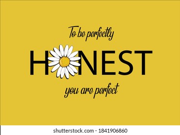 honest butterflies and daisies positive quote flower design margarita 
mariposa
stationery,mug,t shirt,phone case fashion slogan  style spring summer sticker and etc fashion design