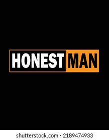 Honest Man T Shirt Design