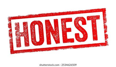 Honesto - significa ser veraz, sincero y libre de engaños o fraudes, concepto de texto y sello