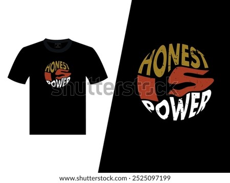 Honest is Power V ector T Shirt Design