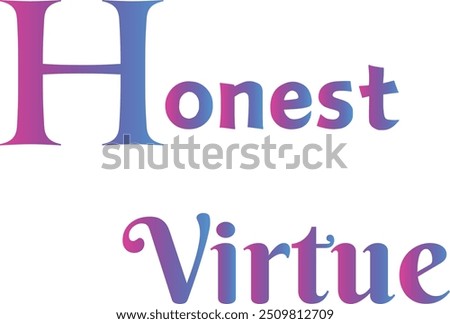 Honest Virtue T-Shirt Creative Design with Special Quote
