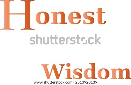 Honest Wisdom T-Shirt Creative Design with Special Quote