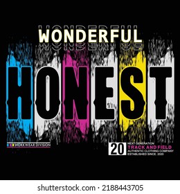 honest wonderful,slogan typography graphic for print,t shirt design,vector illustration