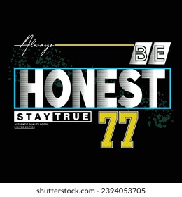 honest,slogan typography graphic for print,t shirt design,vector illustration
