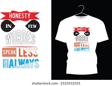 EHRLICHKEIT IN WENIGEN SPRECHEN WENIGER WAHRHEIT IMMER. schwarz T-Shirt. weißes T-Shirt. T-Shirt-Design