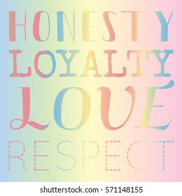 Honesty, Loyalty, Love & Respect