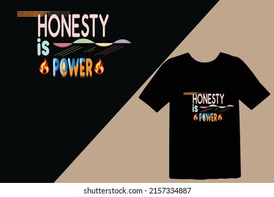 Honesty is  power T-shirt Design