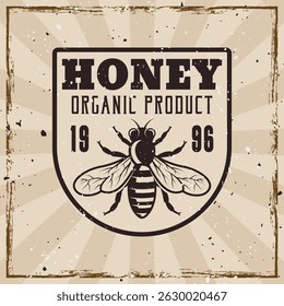Honey bee and beekeeping vector vintage style emblem on background with grunge textures on separate layers