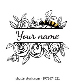 Honey bee in a flower frame. Floral frame monogram for the name. Made of rose flowers and leaves. Suitable for cutting SVG files on a plotter. Bumblebee for t-shirt design svg