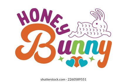 Honey bunny svg, Easter svg, Happy Easter svg design, Easter Cut File, Hoppy t shirt, Bunny and spring svg, Egg for Kids, Cut File Cricut