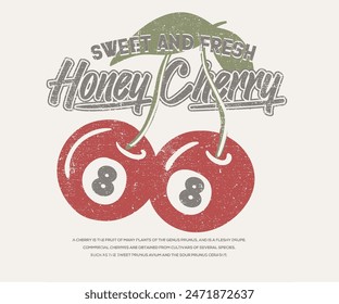 Honey cherry. Cherry fruit print. Nature fruit club print design. Organic food artwork for for t-shirt. Fruit vintage t-shirt design. Cherry farm artwork. Love you cherry much.	