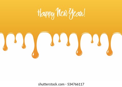 Honey drips down. Happy New Year greetings. Vector illustration for wallpaper, brochure, card