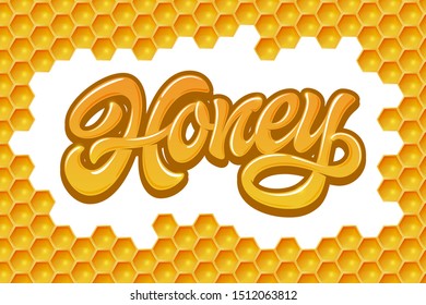 Honey. Hand drawn lettering word in a frame of bee honeycombs. Bright vector inscription in graffiti style. Concept for banner, flyer, logo, print.