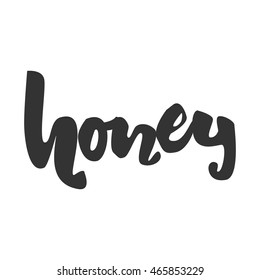 Honey. Hand drawn tee graphic. Typographic print poster. vector illustration