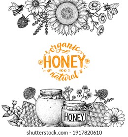 Honey hand drawn vector illustration. Healthy food illustration. Lettering Organic Honey 100% natural. Honeycomb, flowers, jar of honey sketch