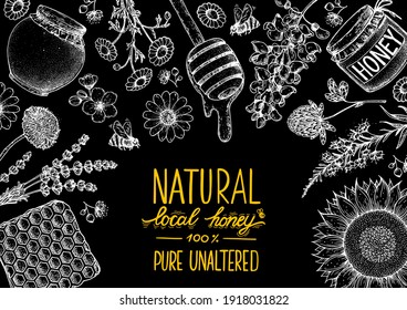 Honey hand drawn vector illustration. Chalkboard frame.  Healthy food illustration. Lettering Natural local honey 100% PURE UNALTERED. Honeycomb, flowers, jar of honey sketch.