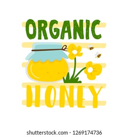 Honey in a jar next to bees fly and flowers grow. Cartoon vector. Written by organic honey.