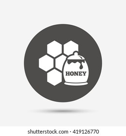 Honey in pot and honeycomb sign icon. Honey cells symbol. Sweet natural food. Gray circle button with icon. Vector
