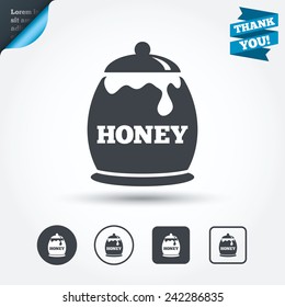 Honey in pot sign icon. Sweet natural food symbol. Circle and square buttons. Flat design set. Thank you ribbon. Vector