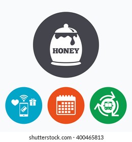 Honey in pot sign icon. Sweet natural food symbol. Mobile payments, calendar and wifi icons. Bus shuttle.