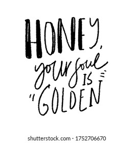 Honey Your Soul Golden Hand Lettering Stock Vector (Royalty Free ...