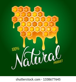 Honeycomb with flowing honey and original hand lettering Natural. Vector illustration print and web projects. 