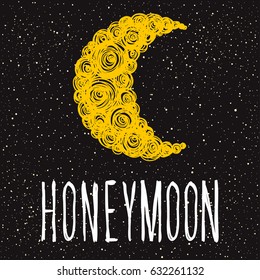 Honeymoon. Handwritten romantic quote lettering and hand drawn moon. Doodle handmade love sketch for design t-shirt, romantic card, invitation, valentines day poster, album, scrapbook etc.