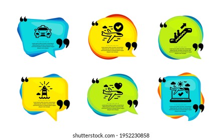 Honeymoon travel, Taxi and Confirmed flight icons simple set. Speech bubble with quotes. Escalator, Lighthouse and Airplane travel signs. Love trip, Public transportation, Approved airplane. Vector