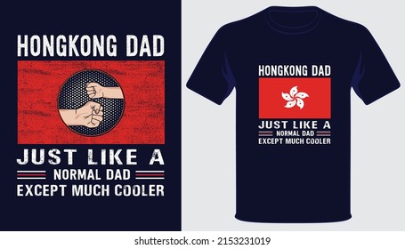 Hongkongdad just like a normal dad except much cooler best fathers day t-shirt design
