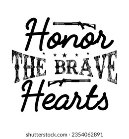 Honor the Brave Hearts, Veteran t shirt design, Calligraphy t shirt design, SVG Files for Cutting, Veteran SVG t shirt vector svg