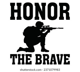 honor the brave Svg,Veteran Clipart,Veteran Cutfile,Veteran Dad svg,Military svg,Military Dad svg,4th of July Clipart,Military Dad Gift Idea     
 svg