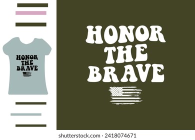 Honor the brave t shirt design