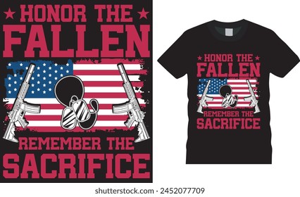Honor the fallen remember the sacrifice Memorial day t shirt design vector template. Memorial day t shirt design. USA Memorial t shirt ready for any print item. USA Memorial Day typography T shirt.
