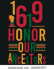 Honor our ancestors with the '1619 Honor Our Ancestors' T-Shirt. Show appreciation for first African slaves in American colonies with this durable, Wear it as a symbol of pride, respect and support.