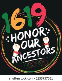 Honor our ancestors with the '1619 Honor Our Ancestors' T-Shirt. Show appreciation for first African slaves in American colonies with this durable, Wear it as a symbol of pride, respect and support.