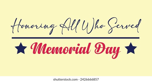 Honoring All Who Served Memorial Day Text Quote Typography usa american t shirt backround banner poster design vector illustration. svg