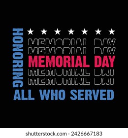 Honoring All Who Served Memorial Day Text Quote Typography usa american t shirt backround banner poster design vector illustration. svg