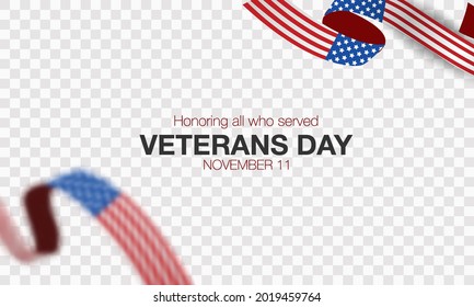 Honoring all who served, Thank you veterans, Veterans Day, November 11. USA ribbons and flags