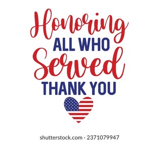 honoring all who served thank you Svg,Veteran Clipart,Veteran Cutfile,Veteran Dad svg,Military svg,Military Dad svg,4th of July Clipart,Military Dad Gift Idea     
 svg