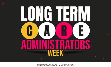 Honoring Leadership in Care, Long Term Care Administrators Week