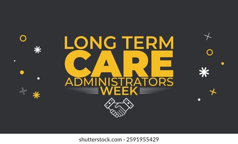 Honoring Leadership in Care, Long Term Care Administrators Week