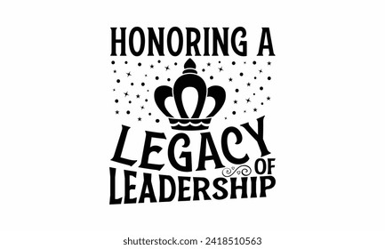 Honoring A Legacy Of Leadership - Victoria Day T Shirt Design, Hand drawn lettering phrase, Isolated on White background, For the design of postcards, cups, card, posters.