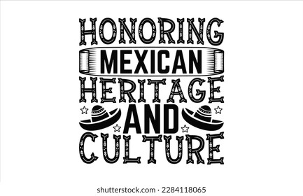  Honoring Mexican Heritage And Culture - Cinco De Mayo SVG Design, Calligraphy graphic design, Illustration for prints on t-shirts, bags, posters, cards and Mug.
