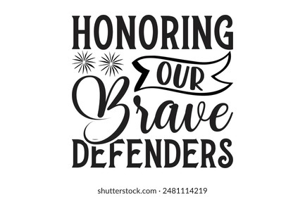 
Honoring Our Brave Defenders Lettering design for greeting banners, Mouse Pads, Prints, Cards and Posters, Mugs, Notebooks