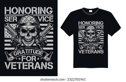 Honoring Service Gratitude for Veterans - Veteran t-shirt design, funny military, us army, typography vector illustration