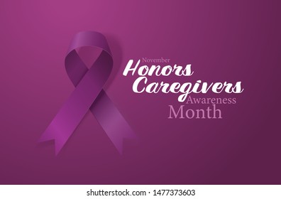 Honors Caregivers. National Family Caregivers Month. Calligraphy Poster Design. A Plum Ribbon brings awareness to Cancer Caregivers. November is Caregiver Awareness Month. Vector Illustration