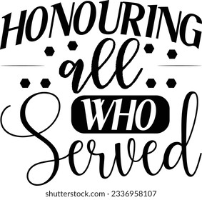 Honouring all who served vector file, Veteran day svg