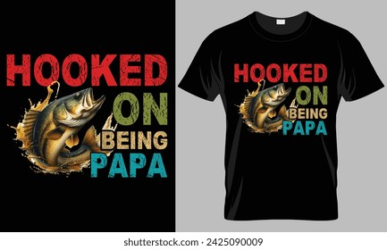 HOOKED ON BEING PAPA - Fishing typography T-shirt vector design. motivational and inscription quotes.
perfect for print item and bags, posters, cards. isolated on black background
