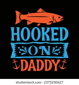 Hooked on daddy fishing design