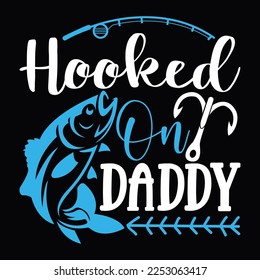 Hooked On Daddy Funny Fishing Fishing Boat Lettering T shirt 